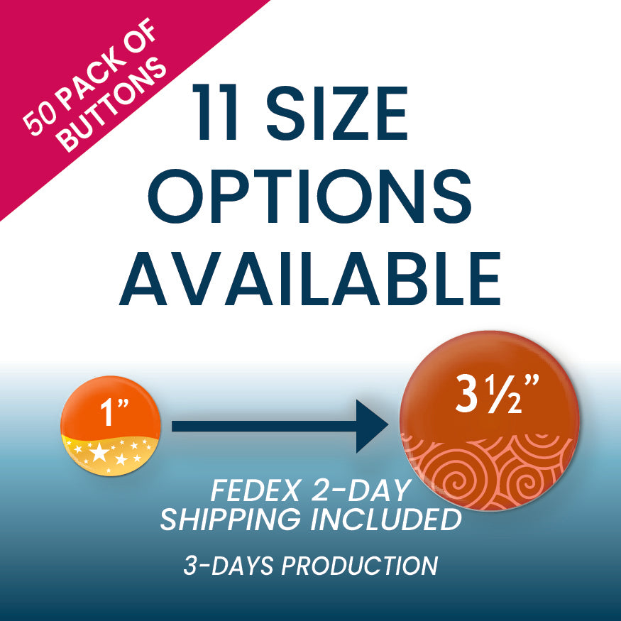 50-Pack of Custom Buttons - Fast Turn Around & Shipping Included ...