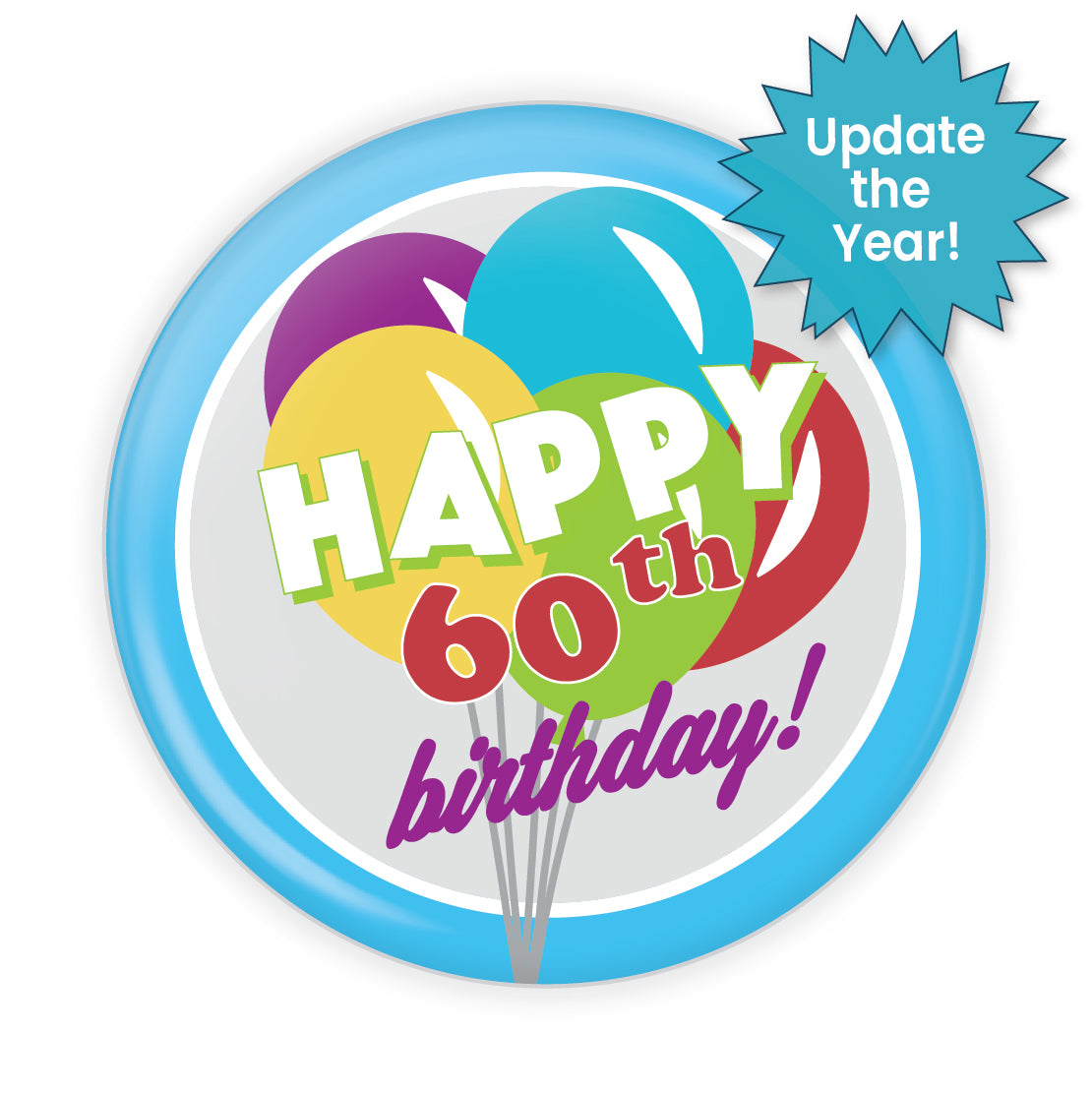 Happy Birthday Button with Drop In Year Text- Semi Custom Design D-3000